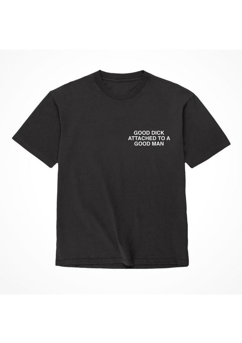 Assholes Live Forever Good Dick Attached to A Good Man T-Shirt - Black - XLarge
