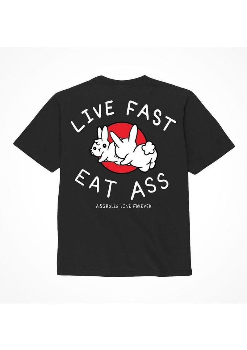 Assholes Live Forever Live Fast Eat Ass T-Shirt - Black - Large