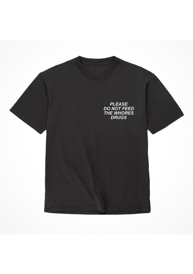 Assholes Live Forever Please Do Not Feed The Whore Drugs T-Shirt - Black - Medium